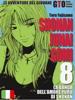 Shonan Junai Gumi 8 - Le Avventure del Giovane GTO