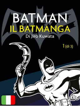Batman: Il Batmanga Di Jiro Kuwata 1