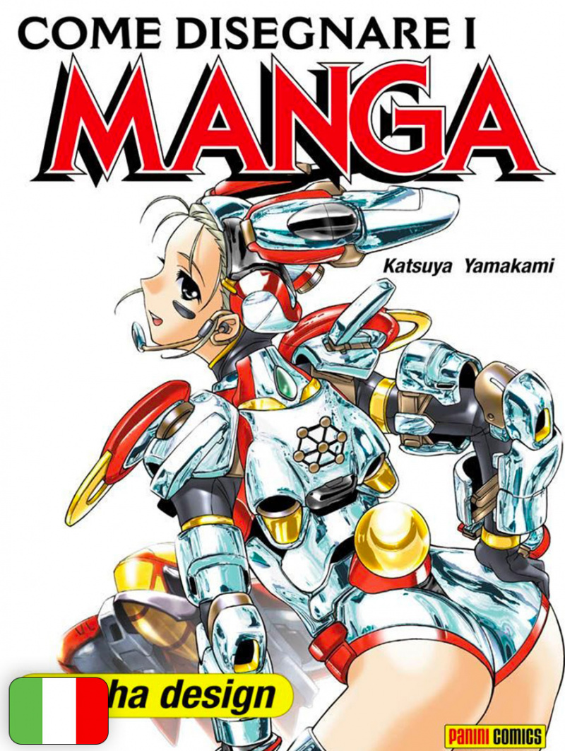 Come Disegnare I Manga 9 - Mecha Design