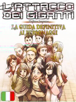 L'Attacco dei Giganti - La Guida Definitiva Ai Personaggi