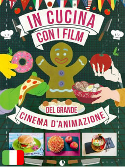 In Cucina Con I Film Del Grande Cinema D'Animazione
