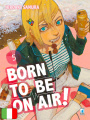 Born To Be On Air 5