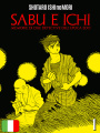 Sabu E Ichi - Memorie Di Due Detective Dell'Epoca Edo 1