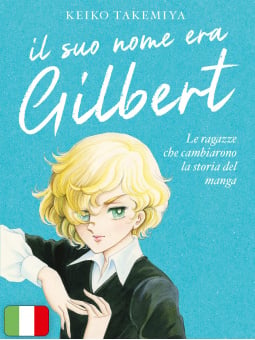 Il suo nome era Gilbert - Le ragazze che cambiarono la storia del m...