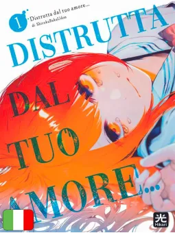 Distrutta Dal Tuo Amore... 1