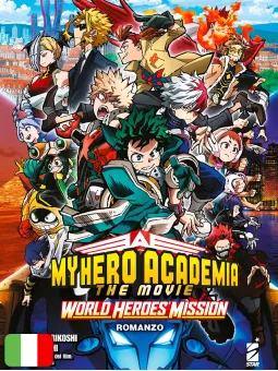 My Hero Academia The Movie: World Heroes' Mission - Romanzo