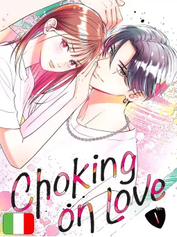 Choking On Love 1