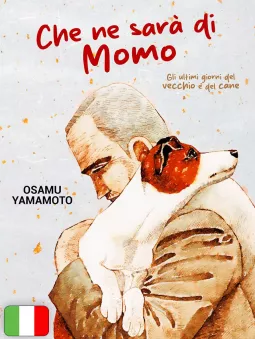 Che Ne Sarà Di Momo - Gli Ultimi Giorni Del Vecchio E Del Cane