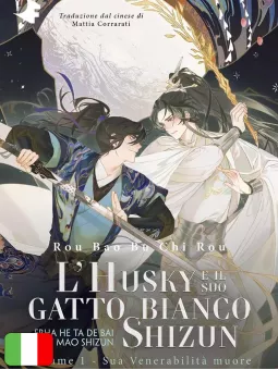 L'Husky E Il Suo Gatto Bianco Shizun 1 - Sua Venerabilità Muore