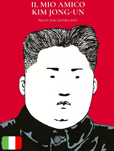Il Mio Amico Kim Jong-Un