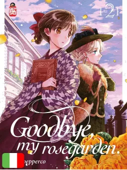 Goodbye, My Rosegarden. 2