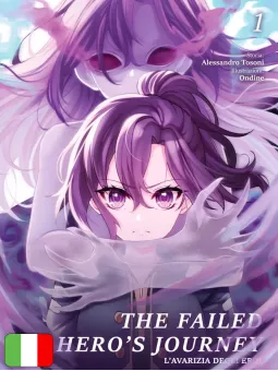 The Failed Hero's Journey - L'Avarizia Degli Eroi Novel 1