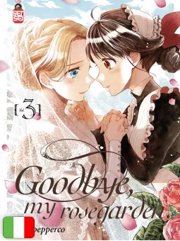 Goodbye, My Rosegarden. 3