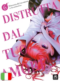 Distrutta Dal Tuo Amore... 6