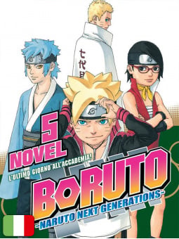 Boruto: Naruto Next Generations - Novel 5: L'Ultimo Giorno all'Accademia