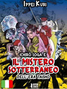 Ichiro Soga E Il Mistero Sotterraneo Dell'Era Taisho