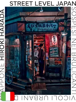 Street Level Japan - Sospesi Nei Brulicanti Vicoli Urbani Del Giappone