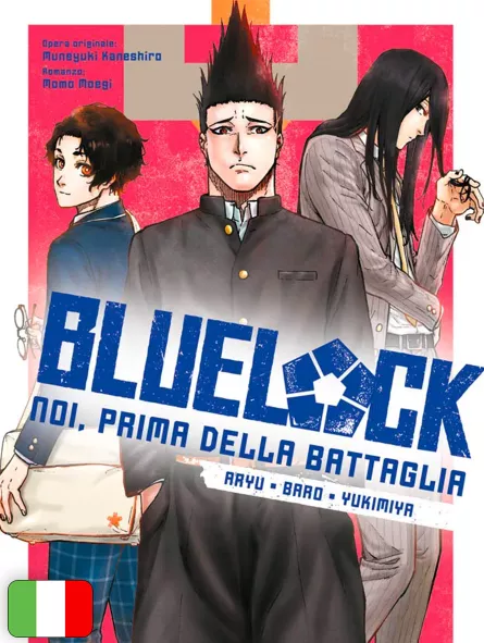 Blue Lock - Noi, Prima Della Battaglia: Aryu, Baro, Yukimiya