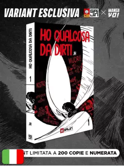 Ho Qualcosa Da Dirti 1 Variant Limitata E Numerata 200 Copie - Esclusiva MangaYo!