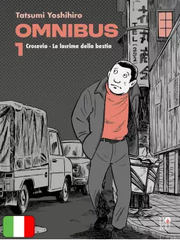 Tatsumi Yoshihiro Omnibus 1: Crocevia - Le Lacrime Della Bestia