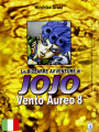 Le Bizzarre Avventure di Jojo: Vento Aureo 8